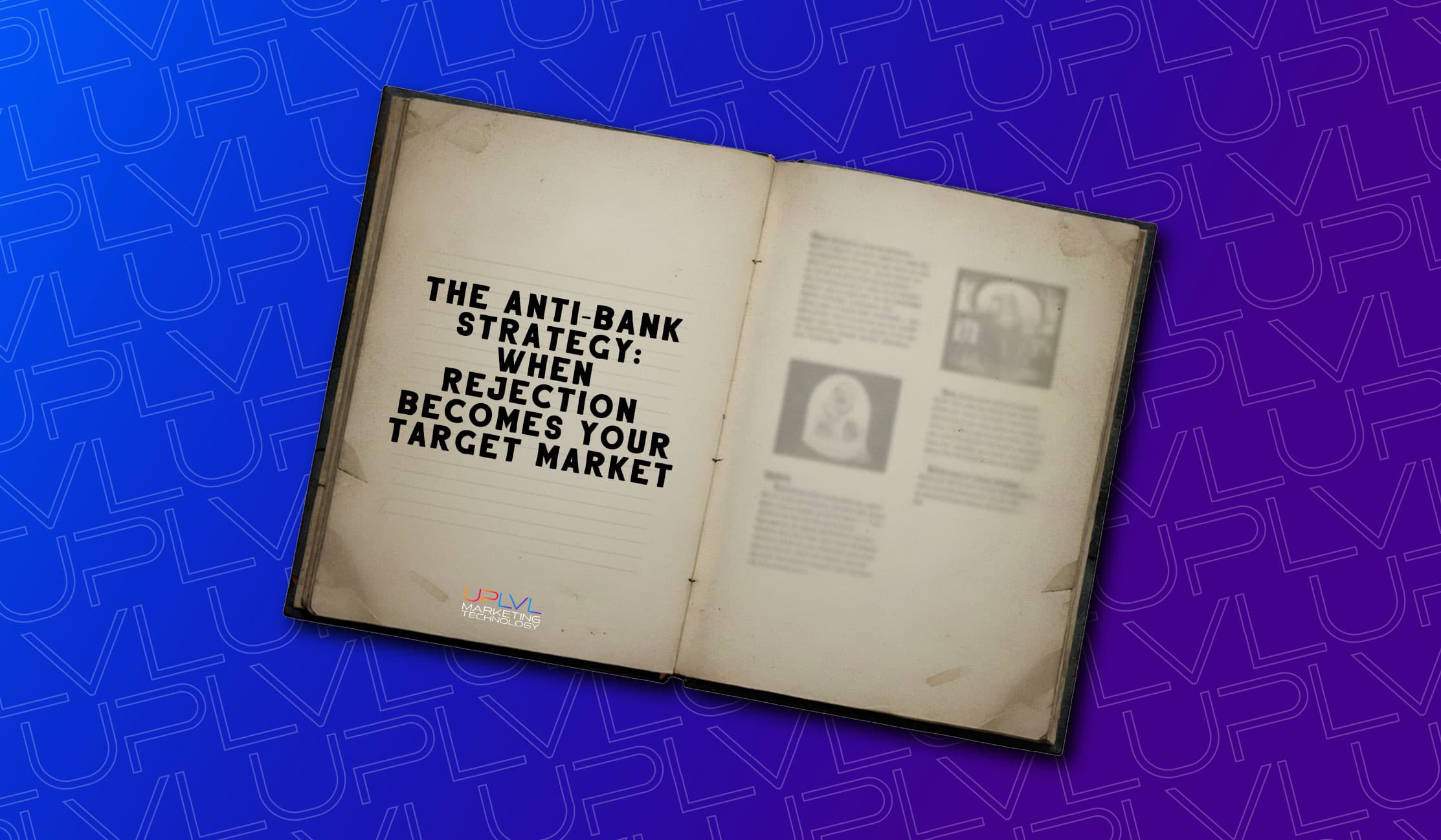The Anti-Bank Strategy: When Rejection Becomes Your Target Market
